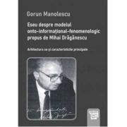 Eseu despre modelul onto-informational-fenomenologic propus de Mihai Draganescu - Gorun Manolescu
