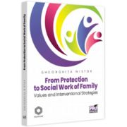 From protection to social work of family. values and interventional strategies - gheorghita nistor