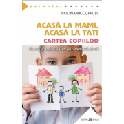 Acasa la mami, acasa la tati - cartea copiilor - isolina ricci