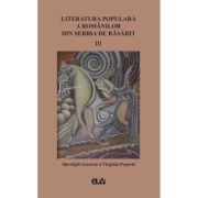 Literatura populara a romanilor din Serbia de Rasarit, volumul 3 - Slavoljub Gacovic