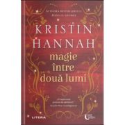 Magie intre doua lumi - kristin hannah