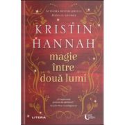 Magie intre doua lumi - Kristin Hannah