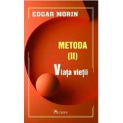 Metoda 2. Viata vietii – Edgar Morin librariadelfin.ro imagine 2022