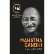 Mahatma Gandhi. O viata legendara (Biografia) - Romain Rolland