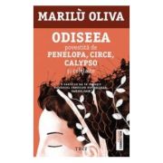 Odiseea povestita de Penelopa, Circe, Calypso si celelalte - Marilu Oliva