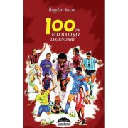 100 de fotbalisti legendari. Editia a-II-a – Bogdan Socol (editia imagine 2021