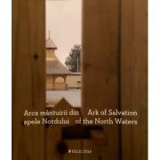 Arca mantuirii din apele Nordului. Ark of Salvation of the North Waters apele poza 2022