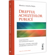 Dreptul achizitiilor publice. Volumul I. Editia a III-a – Monica Amalia Ratiu librariadelfin.ro imagine 2022 cartile.ro