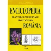 Enciclopedia plantelor medicinale spontane din Romania﻿ – Mihaela Temelie Atlas imagine 2022