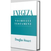 Exegeza Vechiului Testament – Douglas Stuart Douglas imagine 2022