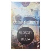 Filosofii Citesc Biblia – Xavier Tilliette librariadelfin.ro