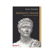 Imparatul Traian. O epoca a istoriei universale – Karl Strobel diverse poza 2022