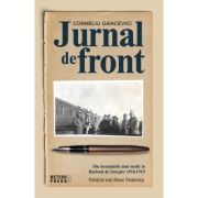 Jurnal de front. Din jurnalul unui medic in Razboiul de Intregire, 1916-1919 - dr. Corneliu Gancevici image12
