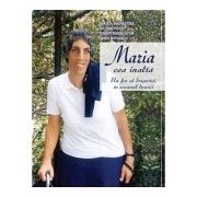 Maria cea inalta. Un far al dragostei in oceanul durerii image2