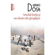 Multa forta si un dram de gingasie (editie de buzunar) - Andrei Dosa image2