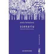 Scenariu – Etela Farkasova librariadelfin.ro imagine 2022 cartile.ro