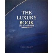 The Luxury Book. Cum se construieste un brand de lux – Tatiana Balaban Afaceri