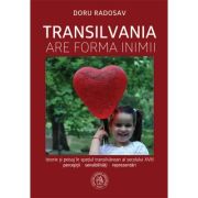 Transilvania are forma inimii - Doru Radosav image0