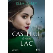 Castelul de langa lac - Ella Carey