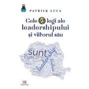 Cele 7 legi ale leadershipului si viitorul sau – Patrick Luca ale imagine 2022