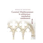 Curentul Mediteraneean in arhitectura interbelica romaneasca – Madalin Ghigeanu arhitectura poza 2022