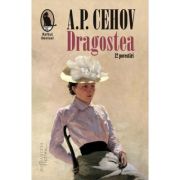 Dragostea. 12 povestiri - a. p. cehov