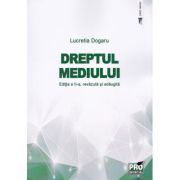 Dreptul mediului. Editia a II-a, revazuta si adaugita - Lucretia Dogaru
