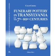 Funerary Pottery in Transylvania of the 7th–10th centuries – Calin Cosma 7th–10th imagine 2022