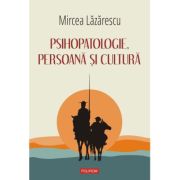 Psihopatologie, persoana si cultura - Mircea Lazarescu image9