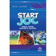 Start joc: Manual pentru creatori si jucatori - Calin Cazan