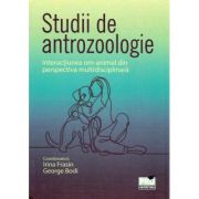 Studii de antrozoologie. Interactiunea om-animal din perspectiva multidisciplinara – George Bodi, Irina Frasin librariadelfin.ro