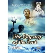 The Odyssey of the Soul. A Novel - Maria Arginteanu image