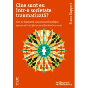 Cine sunt eu intr-o societate traumatizata? - Franz Ruppert