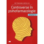 Controverse in psihofarmacologie – vol. 1 – Dr. Octavian Vasiliu librariadelfin.ro imagine 2022