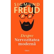 Despre nervozitatea moderna - Sigmund Freud