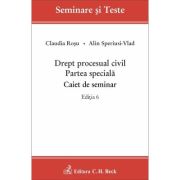 Drept procesual civil. Partea speciala. Caiet de seminar. Editia 6 - Claudia Rosu, Alin Speriusi-Vlad image4