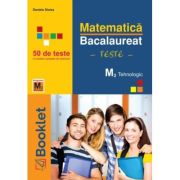 Matematica M2 Profil Tehnologic. Bacalaureat Teste - Daniela Stoica