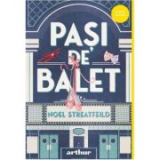Pasi de balet. editie cartonata - noel streatfeild
