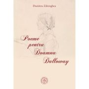 Poeme pentru Doamna Dalloway - Dumitru Zdrenghea