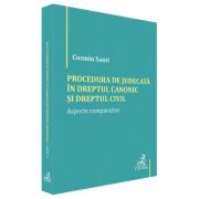 Procedura de judecata in Dreptul canonic si Dreptul civil. Aspecte comparative – Cosmin Santi librariadelfin.ro imagine 2022