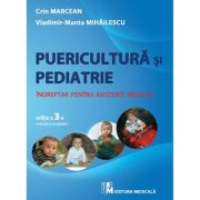 Puericultura si pediatrie (editia 3)- Indreptar pentru asistenti medicali (Crin Marcean, Vladimir Manta Mihailescu ) (ediția