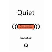 Quiet. Puterea introvertitilor intr-o lume asurzitoare – Susan Cain asurzitoare