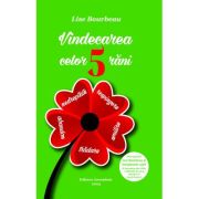 Vindecarea celor 5 rani - Lise Bourbeau