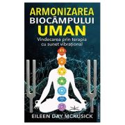 Armonizarea biocampului uman – Eileen Day McKusick librariadelfin.ro imagine 2022