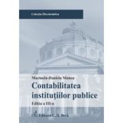 Contabilitatea institutiilor publice. Editia 3 – Marinela Daniela Manea Contabilitate imagine 2022