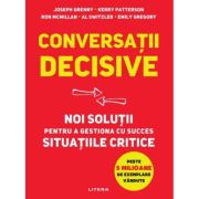 Conversatii decisive. Noi solutii pentru a gestiona cu succes situatiile critice - Joseph Grenny image15