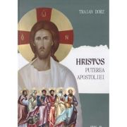 Hristos, puterea apostoliei. Volumul 2 - Traian Dorz