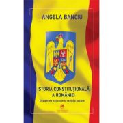 Istoria Constitutionala a Romaniei - Angela Banciu image2