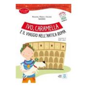 Ivo, Caramella e il viaggio nell’antica Roma, libro + audio online