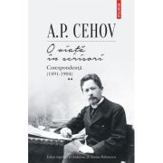 O viata in scrisori. Corespondenta II (1891-1904) - A. P. Cehov image5